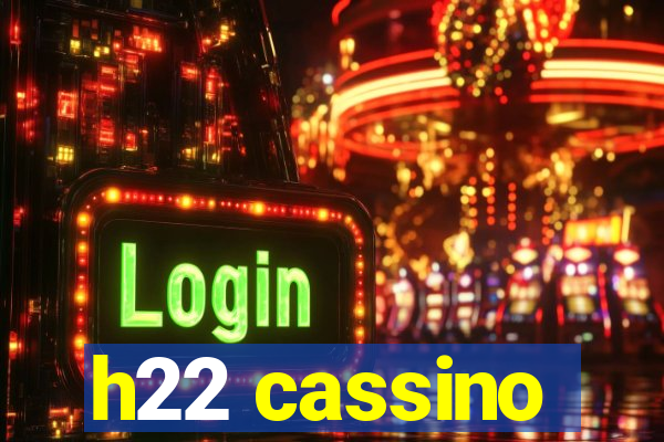 h22 cassino